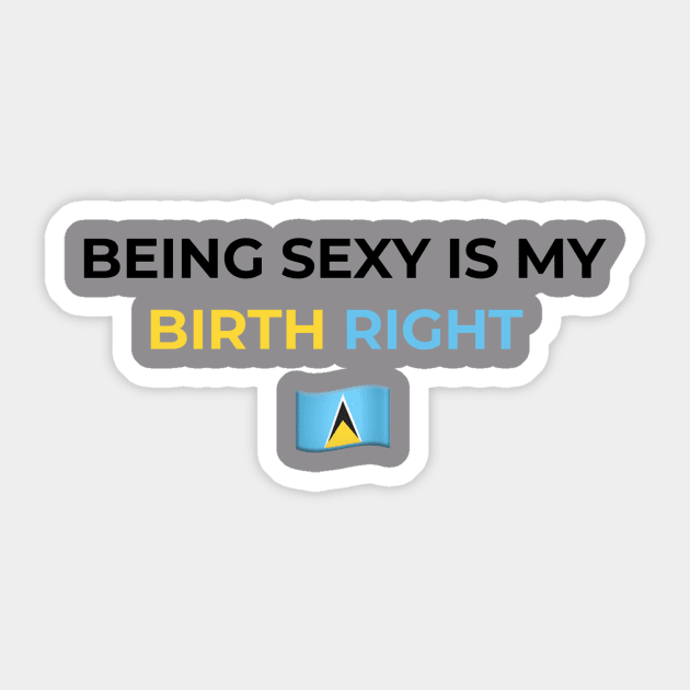 Being Sexy is My Birth Right St. Lucia Sticker by Drago